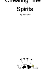 Cheating the Spirits