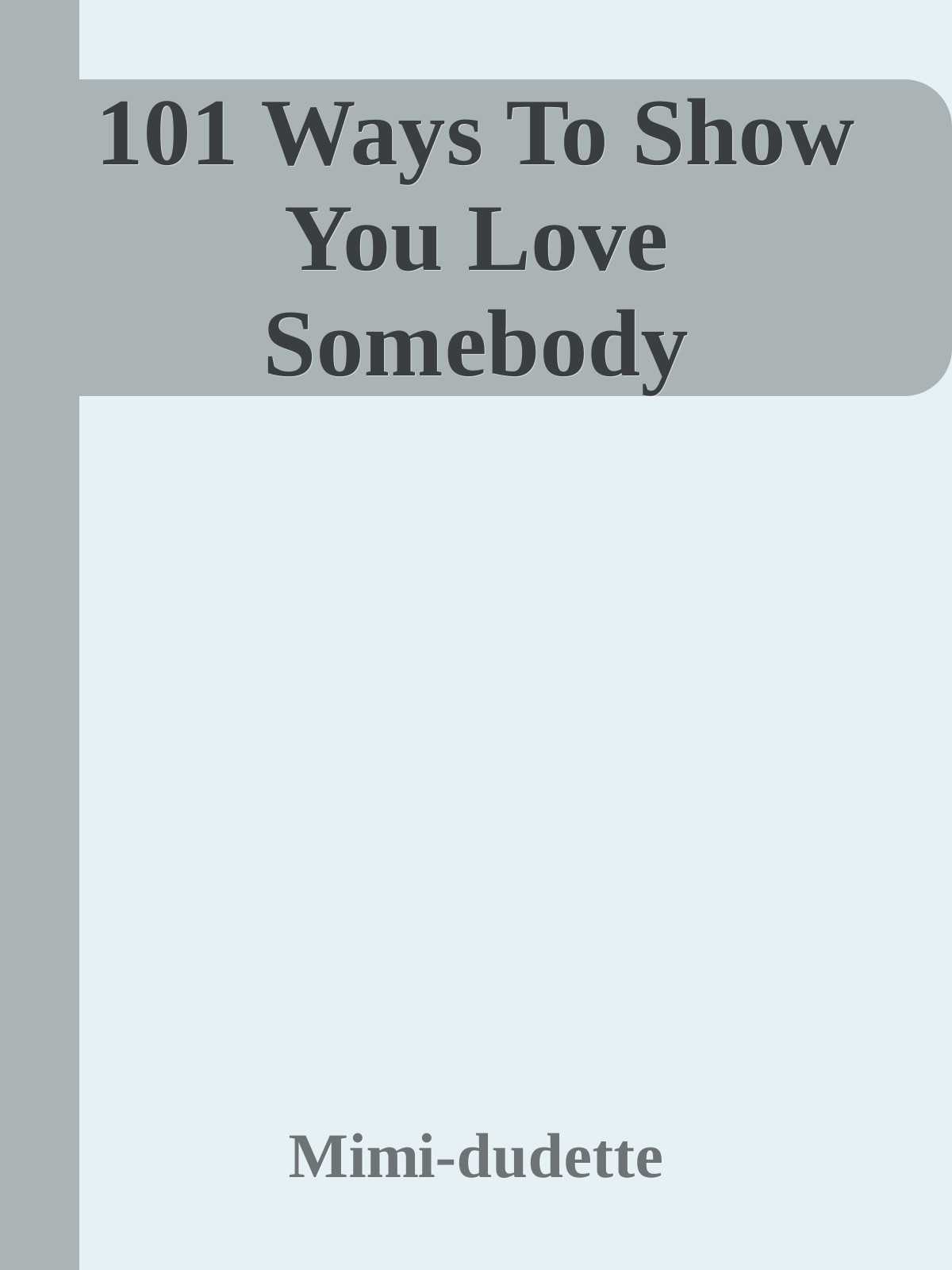 101 Ways To Show You Love Somebody