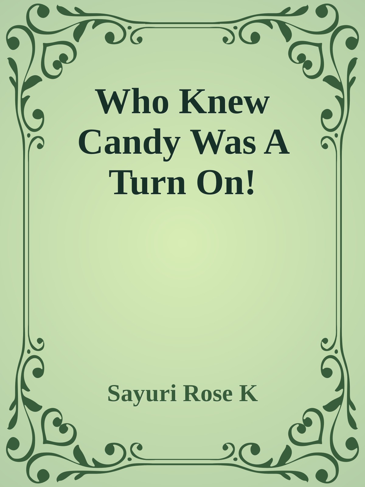 Who Knew Candy Was A Turn On!