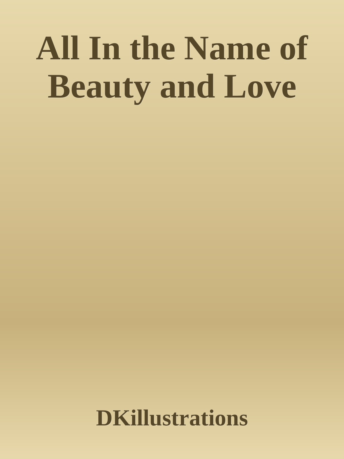 All In the Name of Beauty and Love