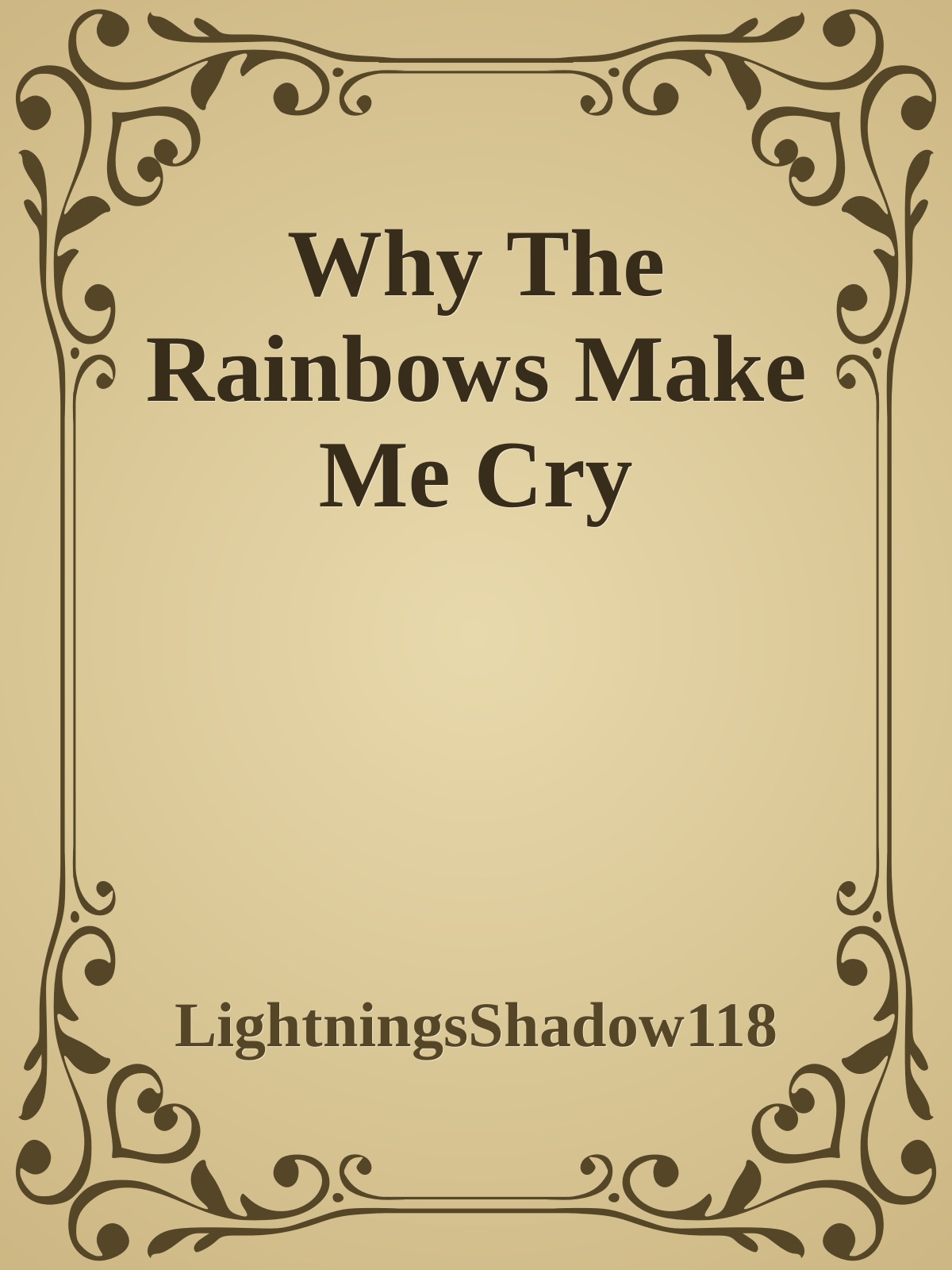 Why The Rainbows Make Me Cry