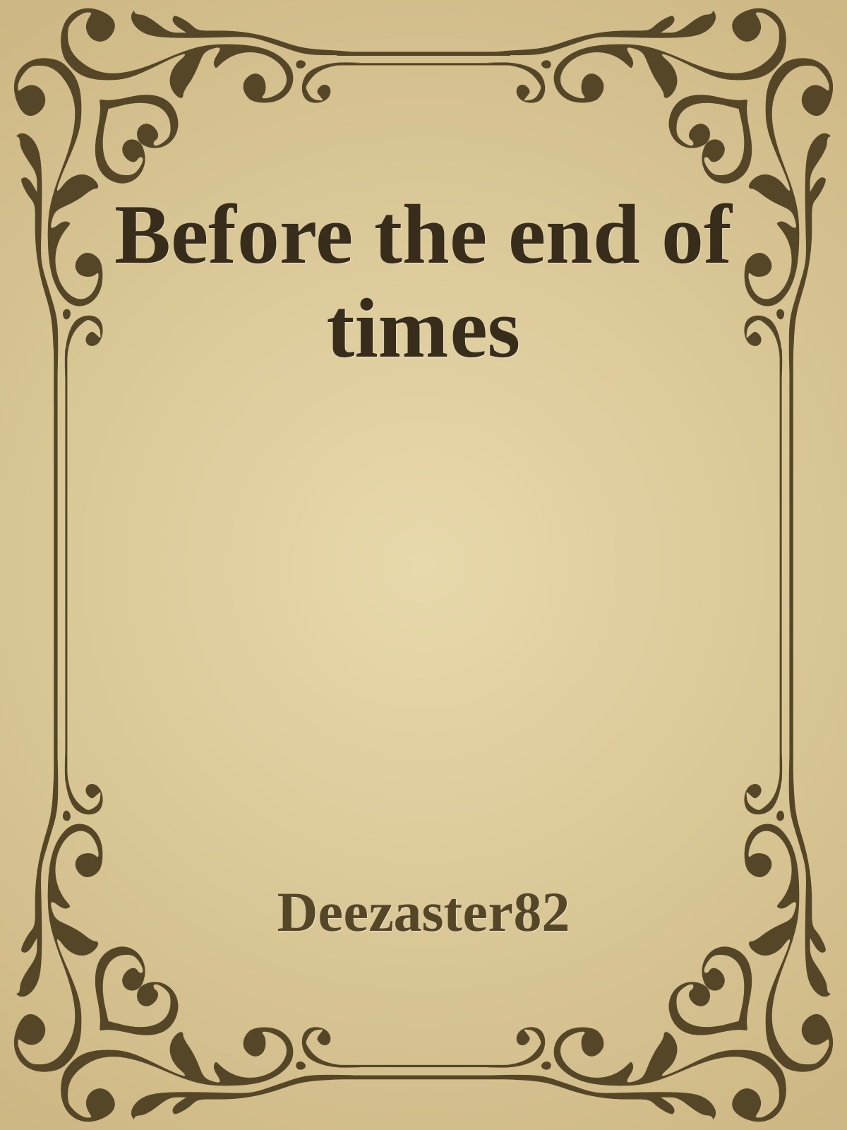 Before the end of times