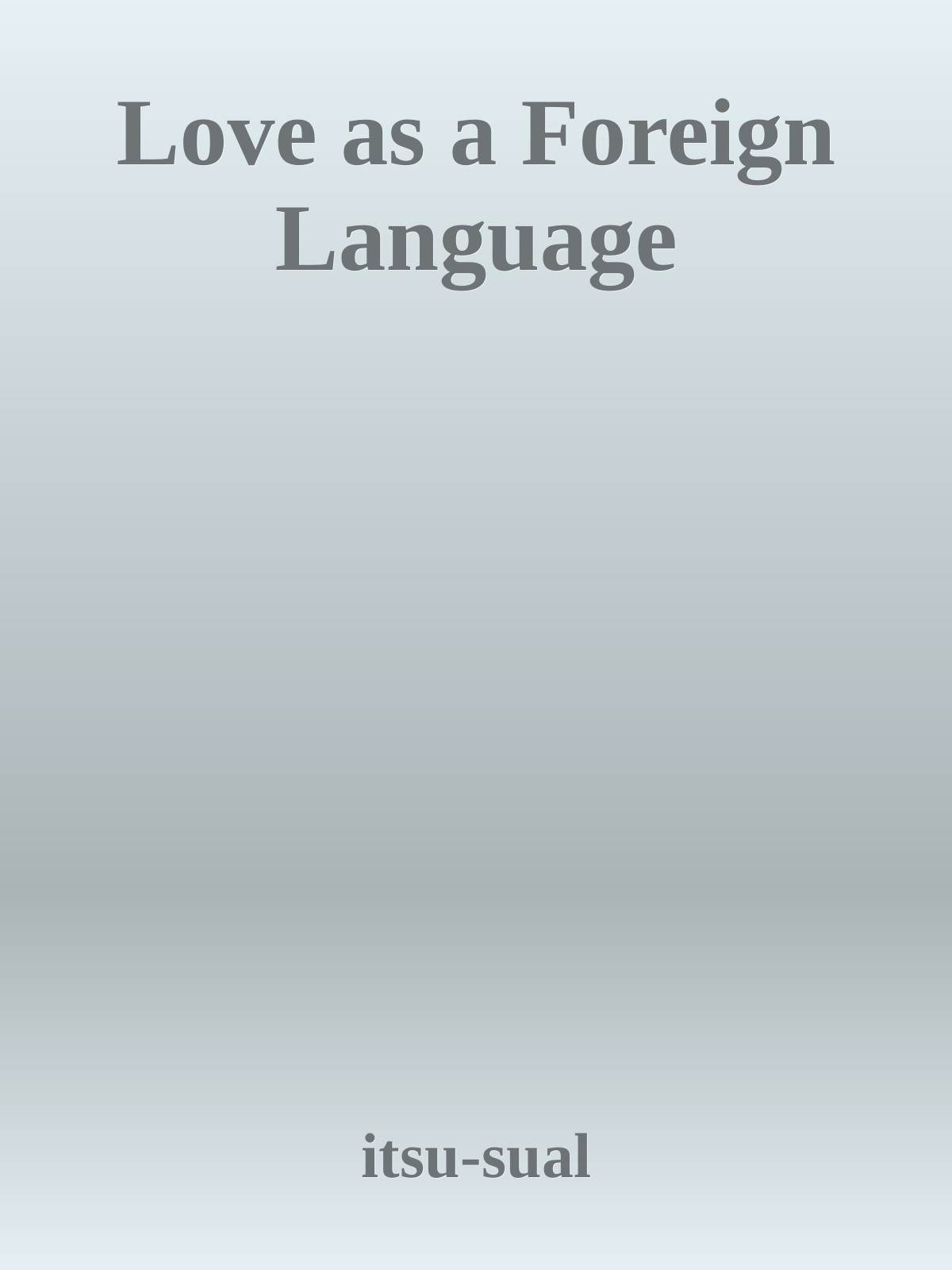 Love as a Foreign Language