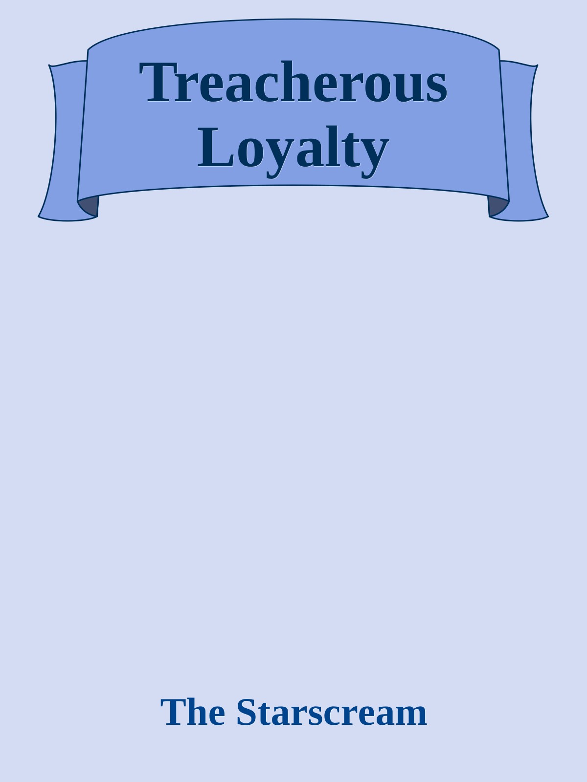 Treacherous Loyalty