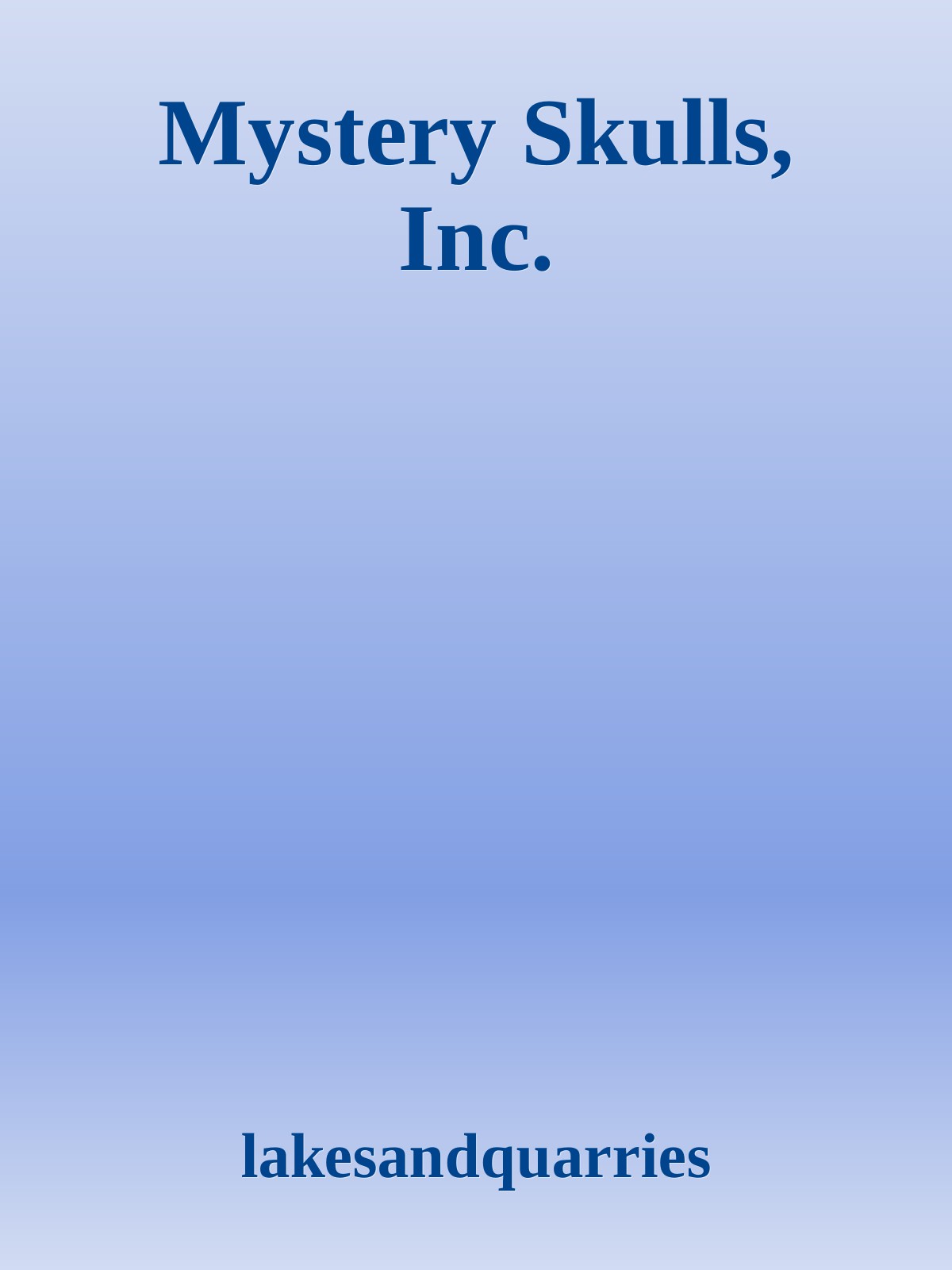 Mystery Skulls, Inc.