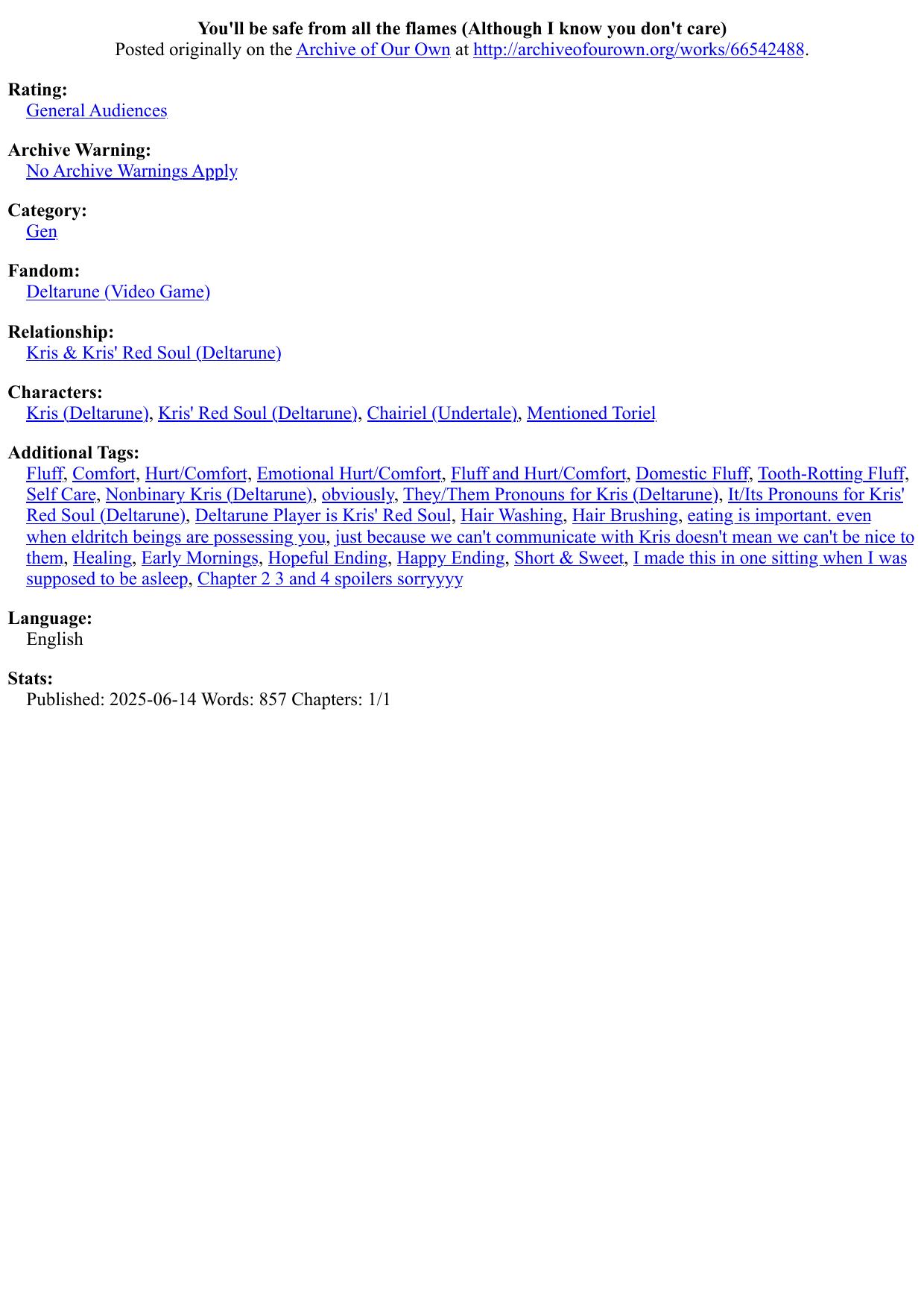 You'll be safe from all the flames (Although I know you don't care)