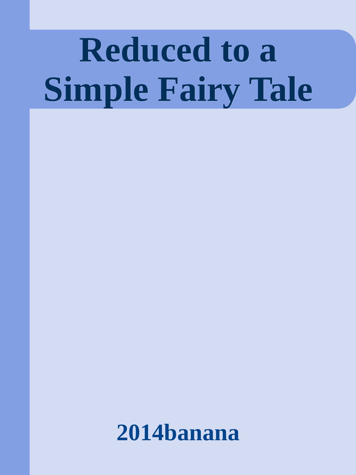 Reduced to a Simple Fairy Tale