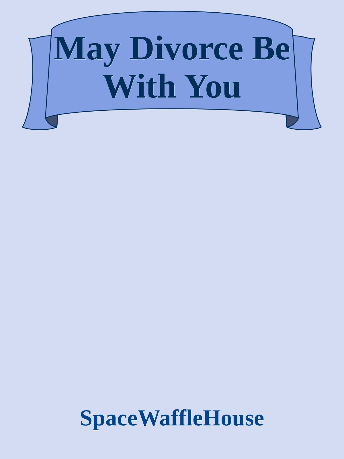 May Divorce Be With You