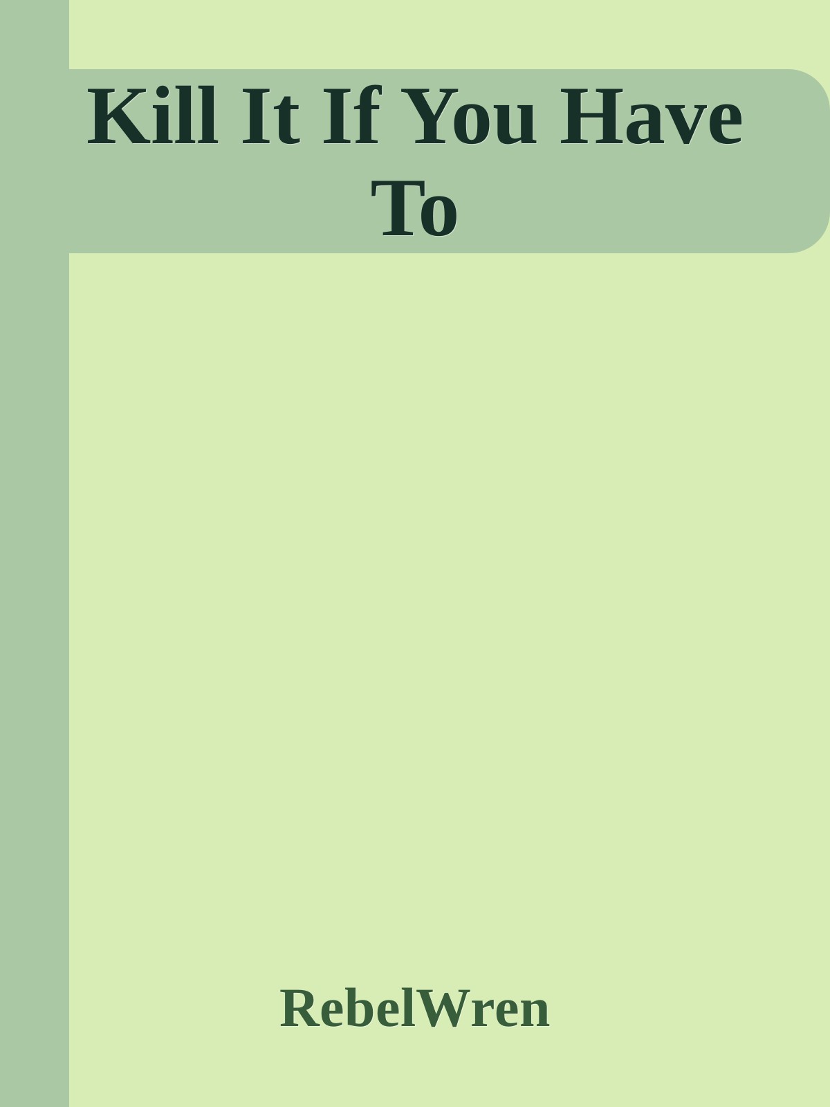 Kill It If You Have To