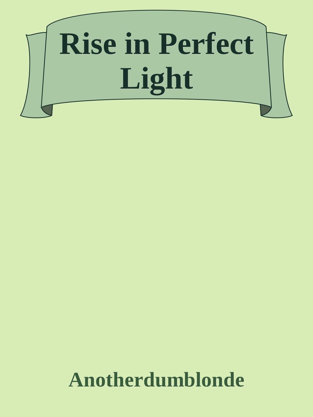 Rise in Perfect Light