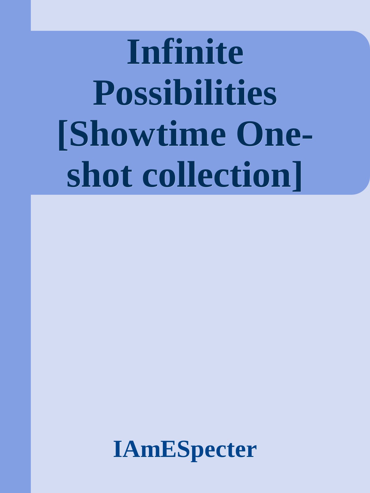 Infinite Possibilities [Showtime One-shot collection]