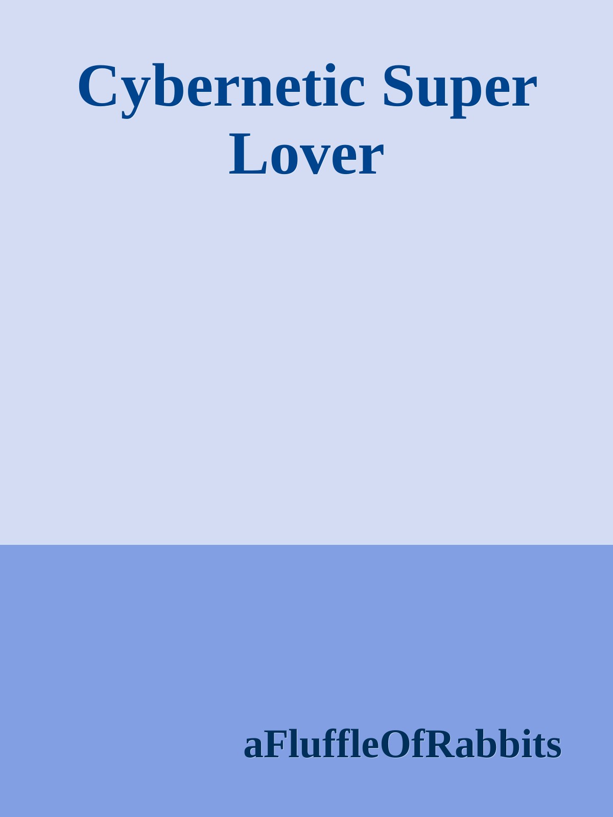 Cybernetic Super Lover