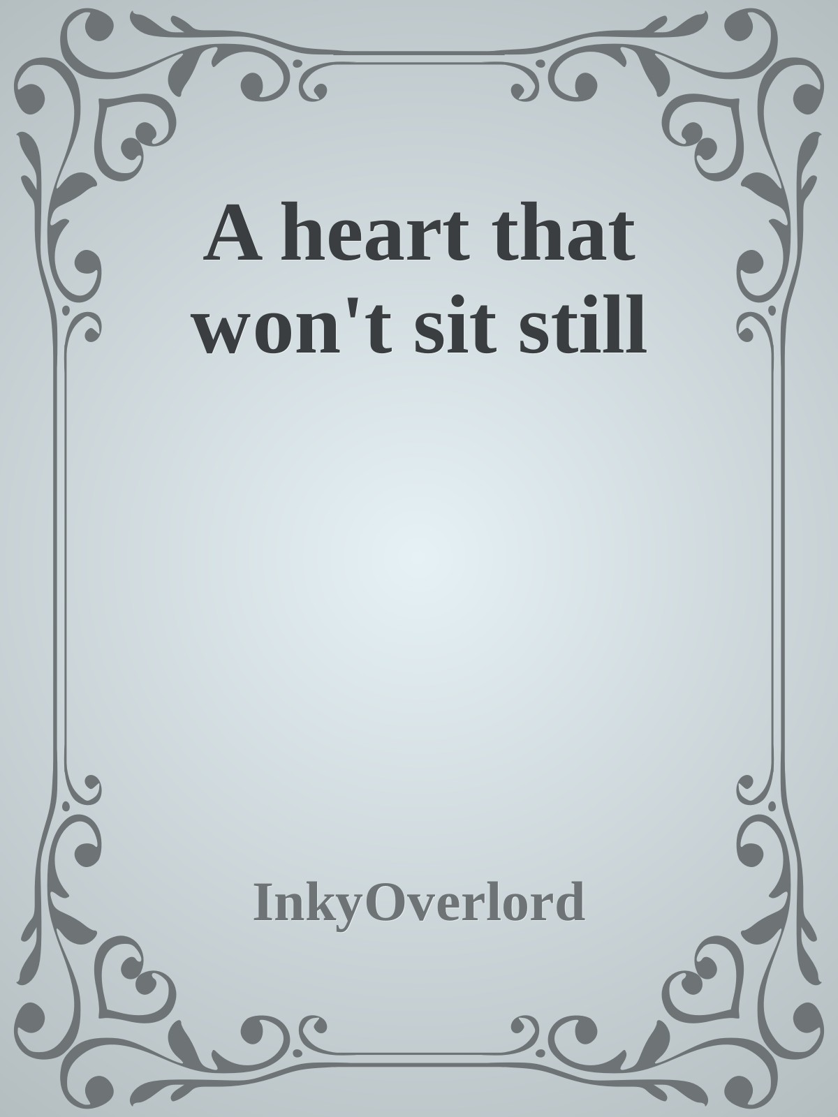 A heart that won't sit still