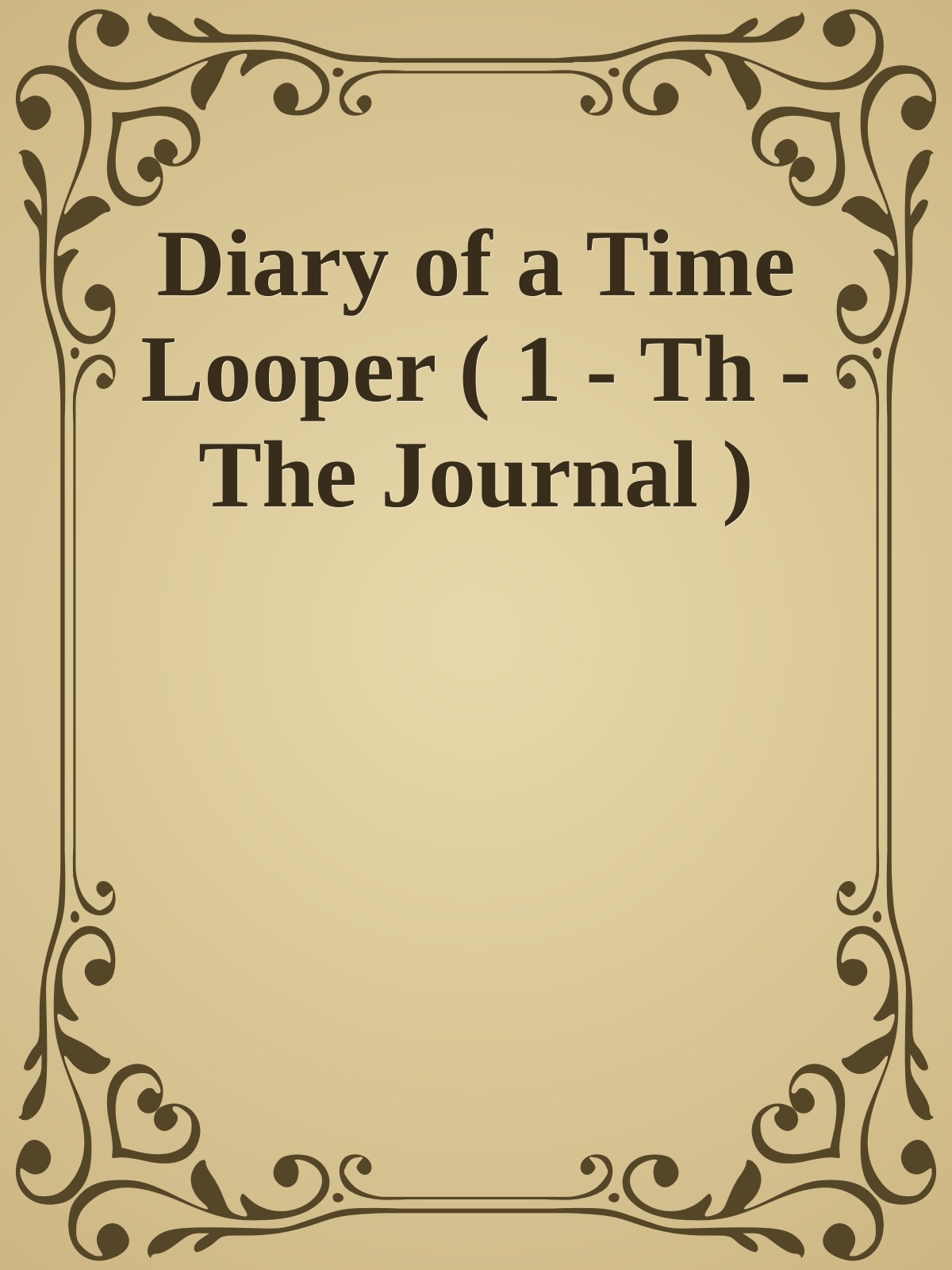 Diary of a Time Looper ( 1 - Th - The Journal )